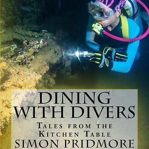 Dining with Divers: Tales from the Kitchen Table Volume 1